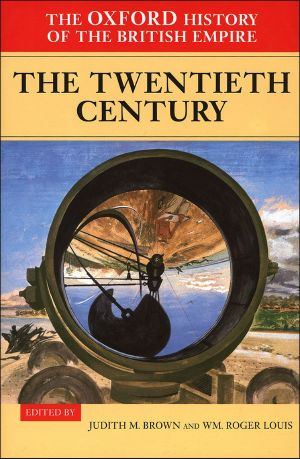 [The Oxford History of the British Empire 04] • The Oxford History of the British Empire · Volume IV · the Twentieth Century